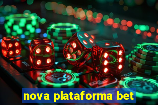 nova plataforma bet